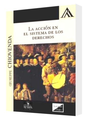 LA ACCIÓN EN EL SISTEMA DE LOS DERECHOS..